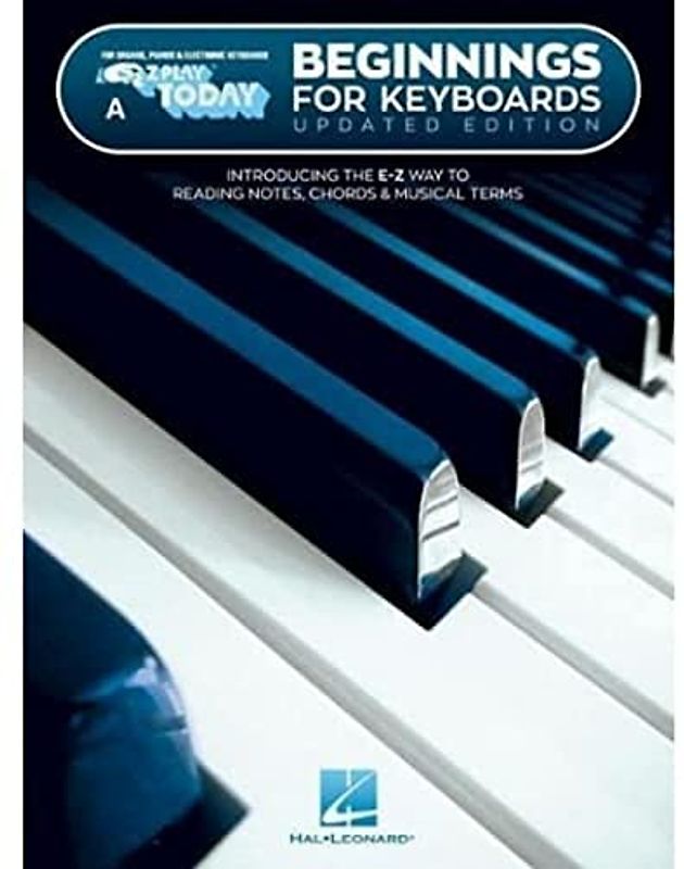 Beginnings for Keyboards - Book a: Updated Edition (E Z Play Today, a): For Organs, Pianos & Electronic Keyboards. Introducing The E-Z Way To Reading Notes, Chords & Musical Terms