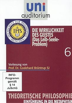 Theoretische Philosophie, Teil 6 (Reihe: uni auditorium) Die Wirklichkeit des Geistes (Länge: ca. 53 Min.) DVD