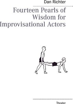 Fourteen Pearls of Wisdom for Improvisational Actors