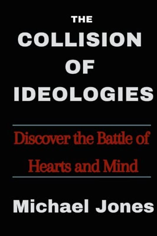 The Collision of ideologies: Discover the Battle of Hearts and Minds