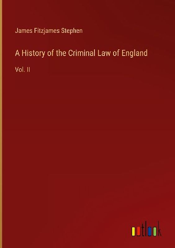 A History of the Criminal Law of England