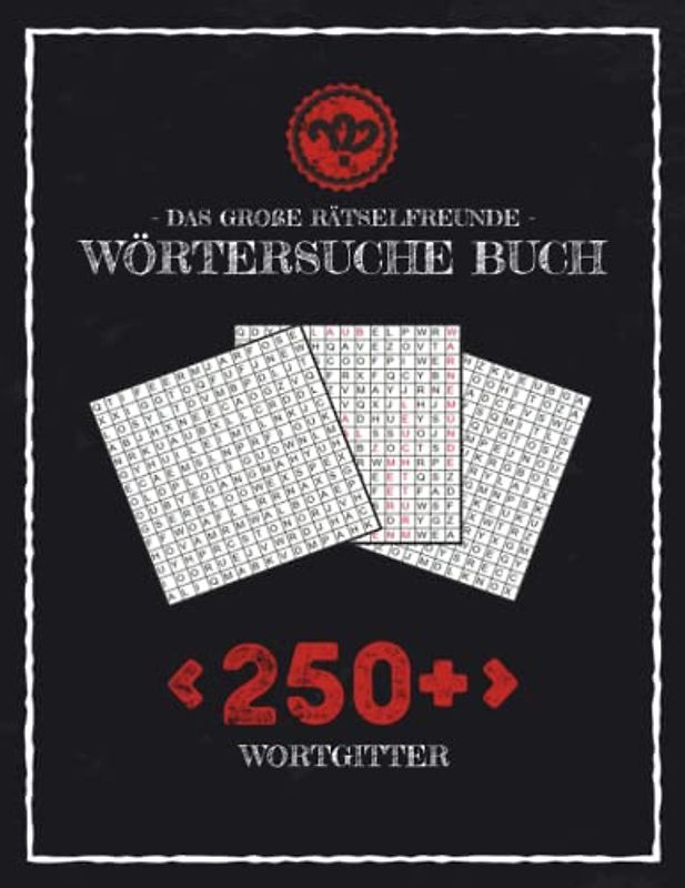 Wortgitter - Wörtersuche Buch: Worträtsel Großdruck A4 / Wortsuchspiel Erwachsene und Senioren / 250 Wortsuchrätsel / Rätselspaß Geschenk / Rätselfreund Buchstabengitter und Buchstabenrätsel