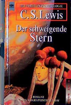 Der schweigende Stern. Die berühmte Perelandra-Trilogie in einem Band