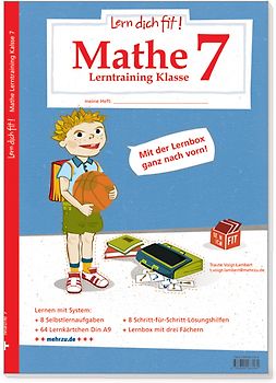 Lern dich fit!-Lerntraining. Mathematik Klasse 7: Textaufgaben, Gleichungen, Proportionen, Prozentrechnen, Flächen, Rauminhalt