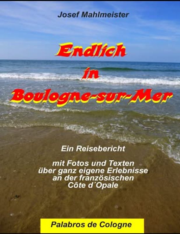 Endlich in Boulogne-sur-Mer: Ein Reisebericht