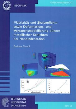 Plastizität und Skaleneffekte sowie Deformations-und Versagensmodellierung dünner metallischer Schichten bei Nanoindentation