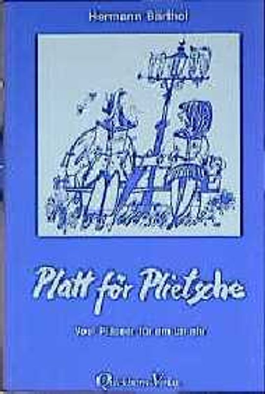 Platt för Plietsche. Veel Pläseer för em un ehr