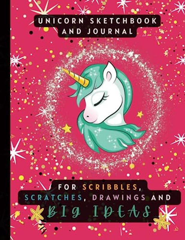 Unicorn Sketchbook and Journal: Girls Notebook Ages 4-8 , for Scribbles, Scratches, Drawings, and Big Ideas, 118 Pages (8.5" x11")