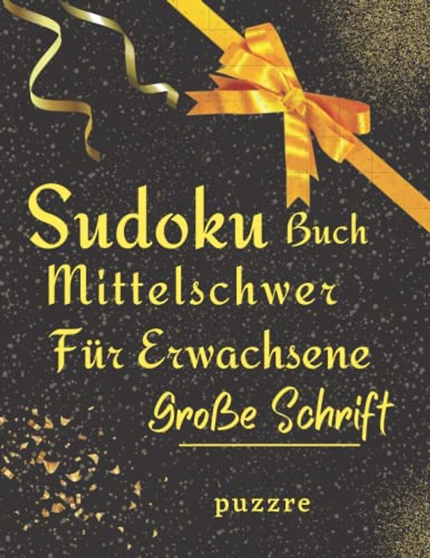 Sudoku Buch Mittelschwer Für Erwachsene Große Schrift: Denksport Spiele Sudoku Geschenk Rätselbuch