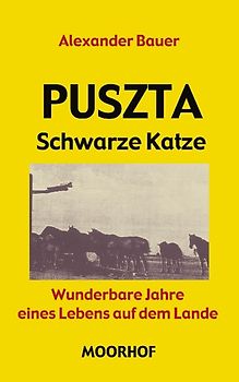 Puszta - schwarze Katze - wunderbare Jahre eines Lebens auf dem Lande