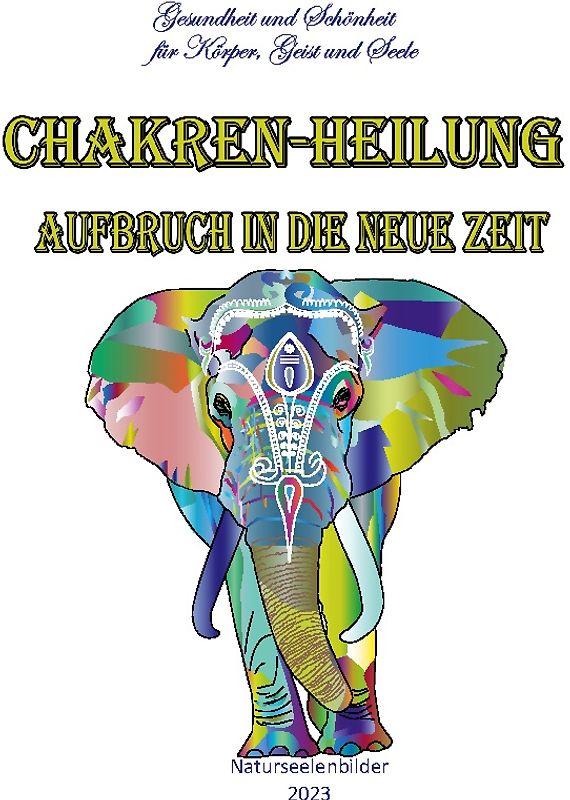 Chakren-Heilung - Aufbruch in die neue Zeit