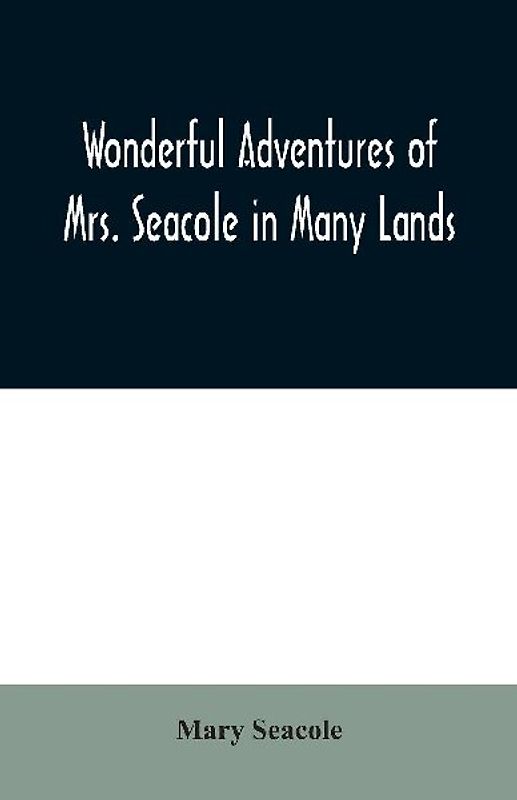 Wonderful Adventures of Mrs. Seacole in Many Lands