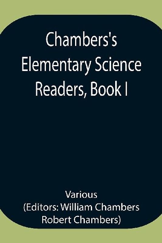 Chambers'S Elementary Science Readers, Book I