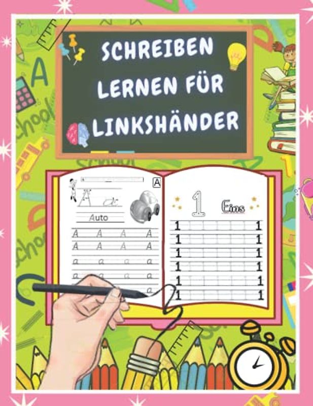 Schreiben Lernen Für Linkshänder: So Lernen Linkshändige Kinder Buchstaben und Zahlen Spielend Leicht/ Vorschulblock und ... Kinder ab 4, Vorschule und 1.Klasse