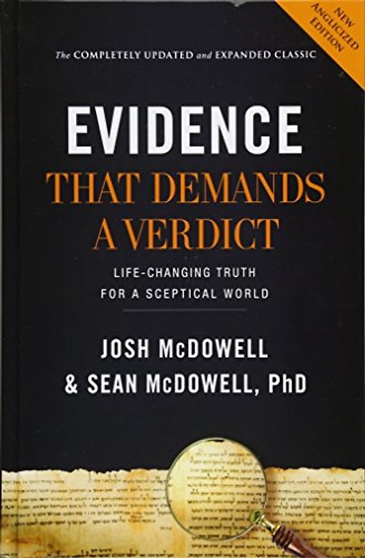 Mcdowell, J: Evidence that Demands a Verdict (Anglicized): Life-Changing Truth for a Sceptical World