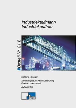 Industriekaufmann /Industriekauffrau - Arbeitsmappe Produktionswirtschaft