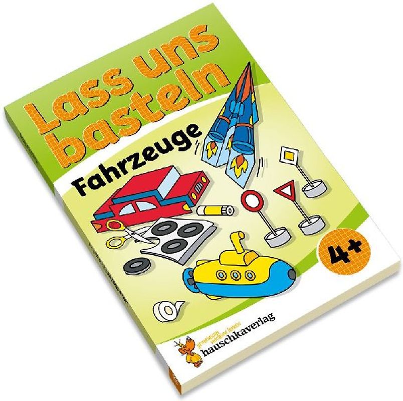Lass uns basteln – Bastelbuch ab 4 Jahre – Fahrzeuge