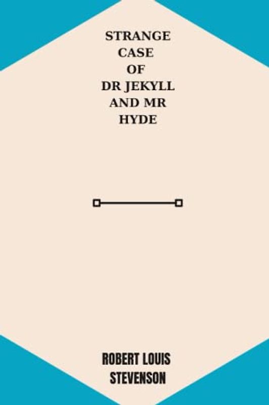 strange case of dr jekyll and mr hyde by Robert Louis Stevenson