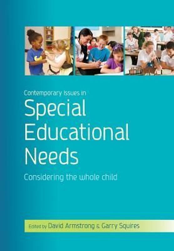 Contemporary Issues in Special Educational Needs: Considering the Whole Child