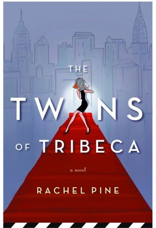 The Twins of Tribeca: A Novel - Pine, Rachel