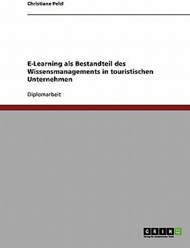 E-Learning als Bestandteil des Wissensmanagements in touristischen Unternehmen