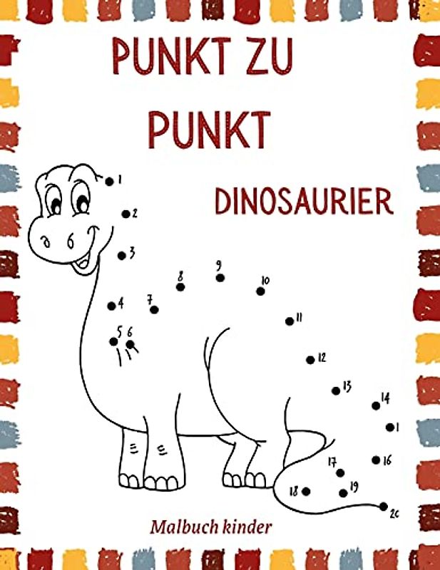 Punkt zu Punkt Dinosaurier: Verbinden Sie die Punkte Buch für Kinder im Alter von 3-8 Spaß Dinosaurier Färbung l Ein Spaß Dot To Dot Buch gefüllt mit ... Dinosauriern für Kinder, Jungen und Mädchen