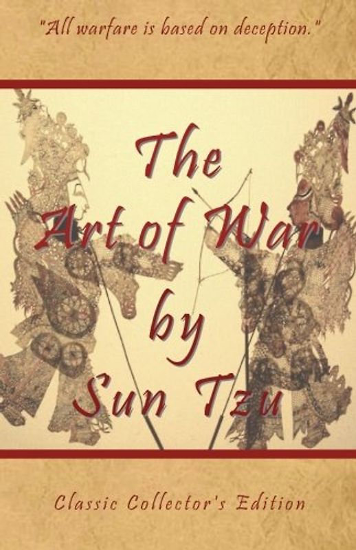The Art of War by Sun Tzu - Classic Collector's Edition: Includes The Classic Giles and Full Length Translations: Classic Edition