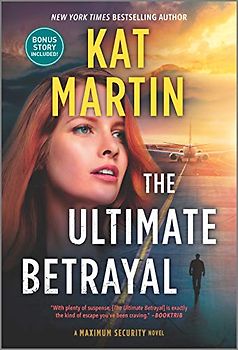 The Ultimate Betrayal (Maximum Security, Band 3)