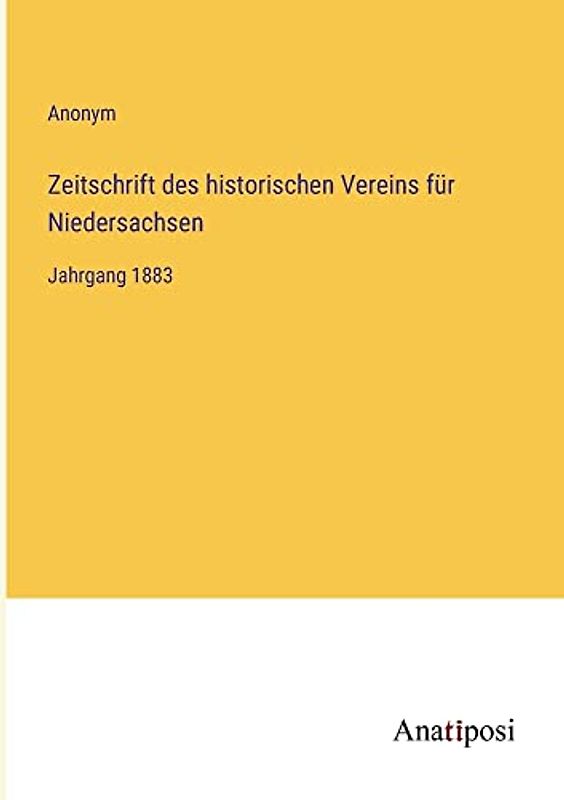 Zeitschrift des historischen Vereins für Niedersachsen: Jahrgang 1883
