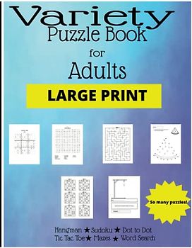 Variety Puzzle Book: Dot to Dot, Hangman, Sudoku, Word Search, Tic Tac Toe and Mazes!