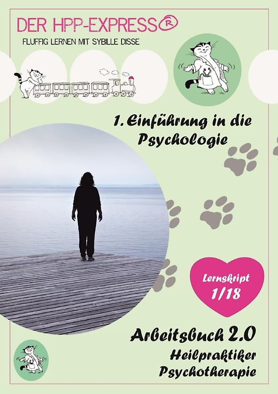 HPP Express ® - Fluffig lernen mit Sybille Disse / Arbeitsbuch 2.0 - Heilpraktiker Psychotherapie: 1. Einführung in die Psychologie