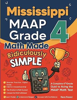 Mississippi MAAP Grade 4 Math Made Ridiculously Simple