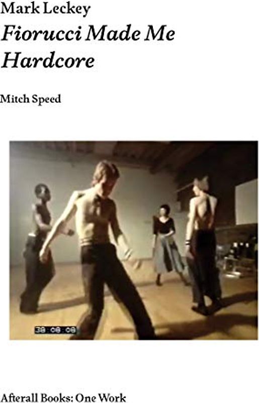 Mark Leckey: Fiorucci Made Me Hardcore