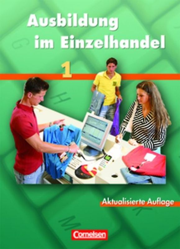 Ausbildung im Einzelhandel - Allgemeine Ausgabe / 1. Ausbildungsjahr - Fachkunde und Arbeitsbuch