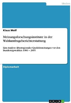 Meinungsforschungsinstitute in der Wahlumfrageberichterstattung