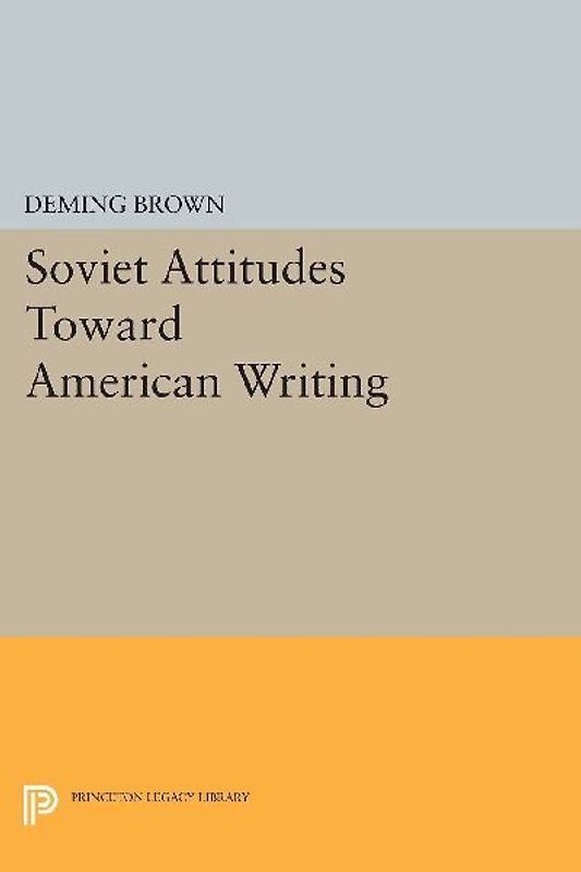 Soviet Attitudes Toward American Writing