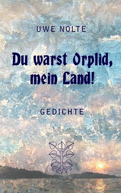 Du warst Orplid, mein Land!