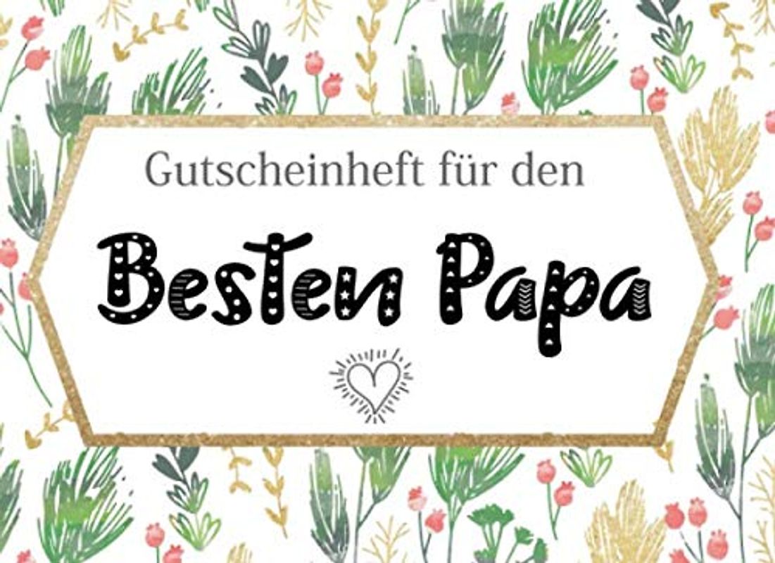 Gutscheinheft Besten Papa: Personalisiertes Gutscheinbuch Vater - 50 Gutscheinen zum einlösen: 25 vorgefertigt + 25 zum selber Ausfüllen und ... zum Geburtstag, Weihnachten oder zum Vatertag