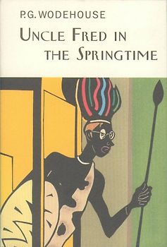 Uncle Fred In The Springtime (Everyman Wodehouse) - Wodehouse, P.G.