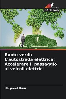 Ruote verdi: L'autostrada elettrica: Accelerare il passaggio ai veicoli elettrici