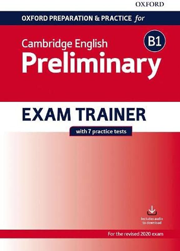 Oxford Preparation Pre-Intermediate (B1). Workbook without Key: Preparing students for the Cambridge English B1 Preliminary exam (English First For School)