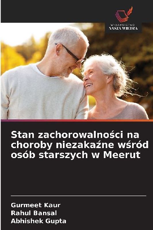 Stan zachorowalno¿ci na choroby niezaka¿ne w¿ród osób starszych w Meerut