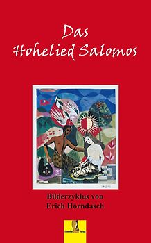 Erich Horndasch - Das Hohelied Salomos