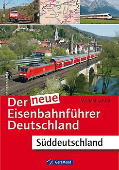 Der neue Eisenbahnführer Deutschland. Süddeutschland