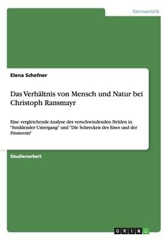 Das Verhältnis von Mensch und Natur bei Christoph Ransmayr