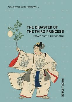 The Disaster of the Third Princess: Essays on The Tale of Genji