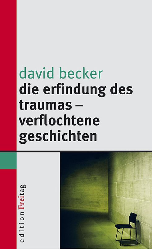 Die Erfindung des Traumas - verflochtene Geschichten