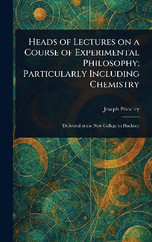 Heads of Lectures on a Course of Experimental Philosophy