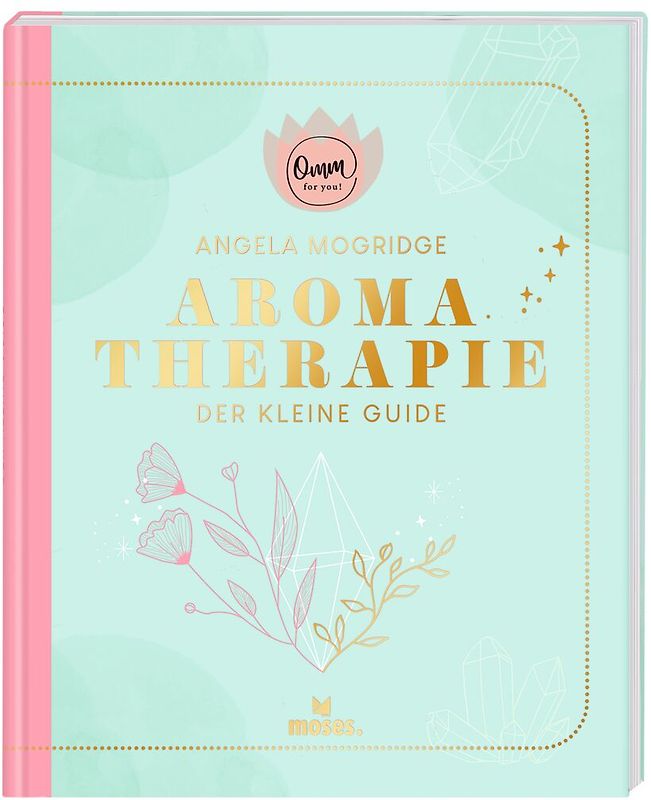 Omm for you Aromatherapie - Der kleine Guide