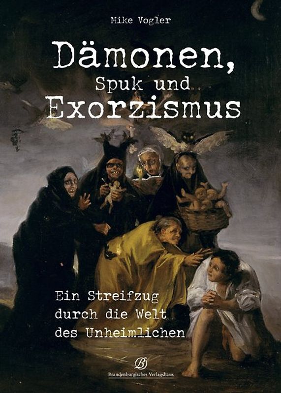 Dämonen, Spuk und Exorzismus